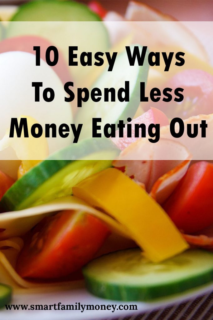 10 Easy Ways to Spend Less Money Eating Out - Smart Family Money